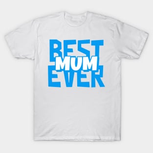 the best mum ever T-Shirt